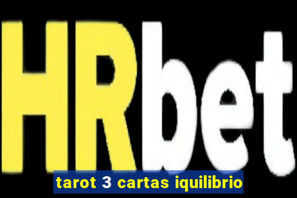 tarot 3 cartas iquilibrio